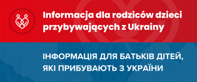 Informacja dla rodzic&oacute;w dzieci przybywających z Ukrainy